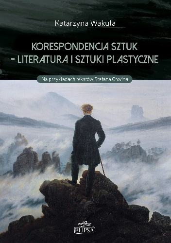 Korespondencja sztuk - literatura i sztuki plastyczne - Katarzyna Wakuła