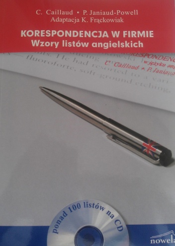 Korespondencja w firmie : Wzory listów angielskich + CD - Carole Caillaud, Patricia Janiaud-Powell