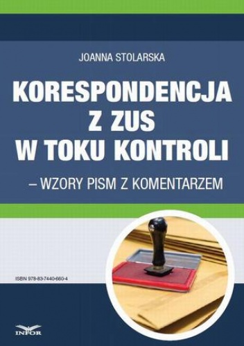 Korespondencja z ZUS w toku kontroli  wzory pism z komentarzem - Joanna Stolarska