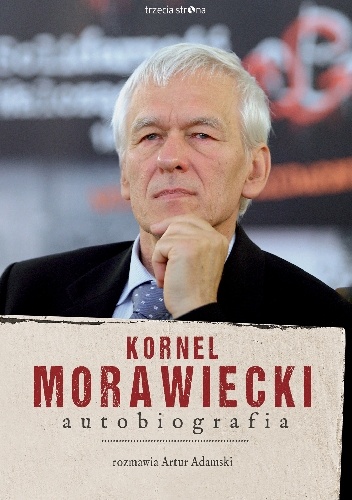 Kornel Morawiecki. Autobiografia - Artur Adamski, Kornel Morawiecki