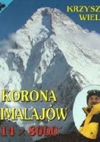 Korona Himalajów 14 x 8000 - Krzysztof Wielicki