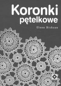 Koronki pętelkowe - Elena Dickson