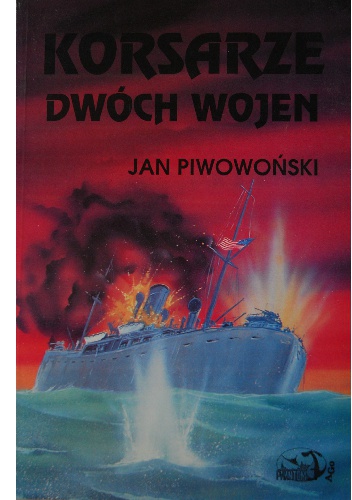 Korsarze dwóch wojen - Jan Piwowoński