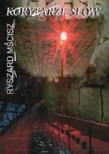 Korytarze słów - Ryszard Mścisz