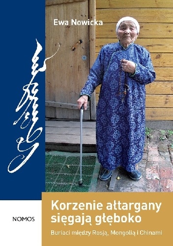 Korzenie ałtargany sięgają głęboko. Buriaci między Rosją, Mongolią i Chinami - Ewa Nowicka