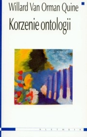 Korzenie Ontologii - Willard Van Orman Quine
