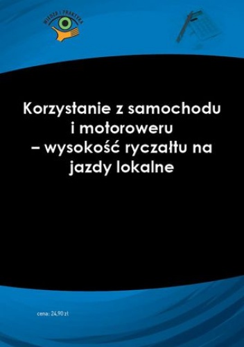 Korzystanie z samochodu i motoroweru - wysokość ryczałtu na jazdy lokalne - Liżewski Sławomir
