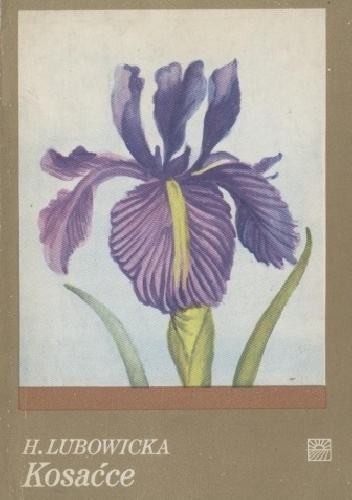 Kosaćce - Hanna Lubowicka
