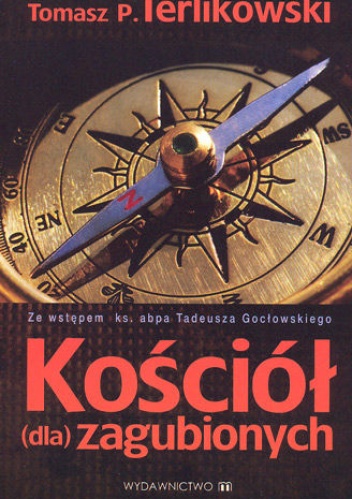 Kościół (dla) zagubionych - Tomasz P. Terlikowski