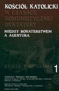 Kościół katolicki w czasach komunistycznej dyktatury. Między bohaterstwem a agen - Ryszard Terlecki, Jan Szczepaniak