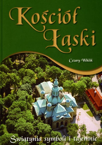 Kościół Łaski. Świątynia symboli i tajemnic - Cezary Wiklik