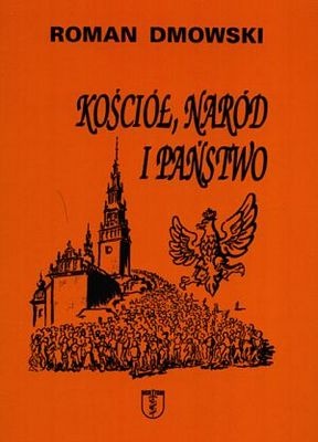 Kościół, naród i państwo - Roman Dmowski
