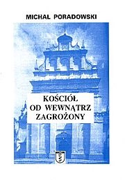 Kościół od wewnątrz zagrożony - Michał Poradowski