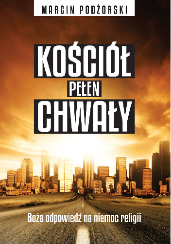 Kościół pełen chwały - Marcin Podzorski