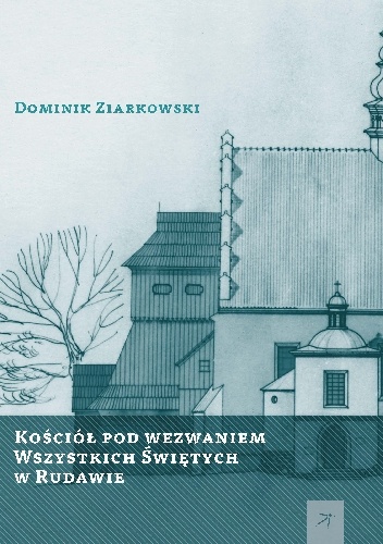 Kościół pod wezwaniem Wszystkich Świętych w Rudawie - Dominik Ziarkowski