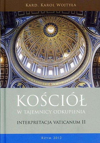Kościół w tajemnicy odkupienia. Interpretacja Vaticanum II - Karol Wojtyła