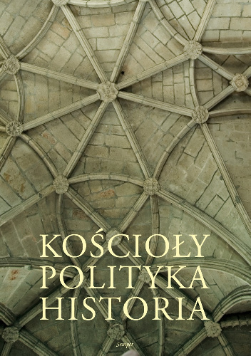 Kościoły polityka historia - Stefan Dudra, Olgierd Kiec