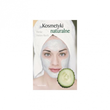Kosmetyki naturalne - Heike Helen Rech