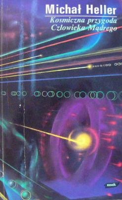 Kosmiczna przygoda człowieka mądrego - Michał Heller
