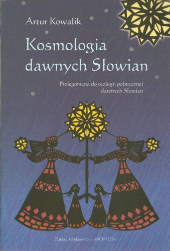 Kosmologia dawnych Słowian - Artur Kowalik