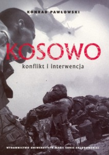 Kosowo: Konflikt i interwencja - Konrad Pawłowski
