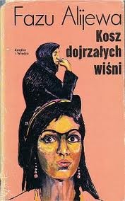 Kosz dojrzałych wiśni - Fazu Alijewa