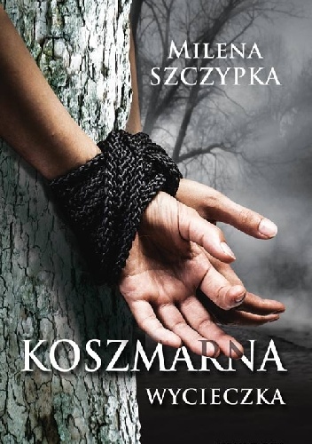 Koszmarna wycieczka - Milena Szczypka