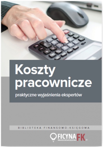 Koszty pracownicze - praktyczne wyjaśnienia ekspertów - Olech Mariusz