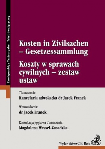 Koszty w sprawach cywilnych - zestaw ustaw Kosten in Zivilsachen - Gesetzessammlung - Franek Jacek, Wessel-Zasadzka Magdalena
