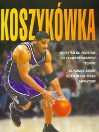 Koszykówka. Wszystko od podstaw do zaawansowanych technik, tajemnice znane dotychczas tylko gwiazdom - Jim Drewett