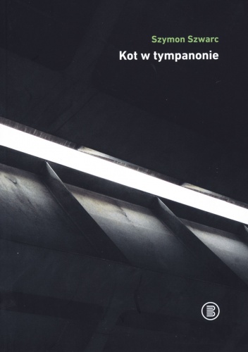 Kot w tympanonie - Szymon Szwarc