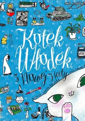 Kotek Włodek z Nowej Huty - Iwona Gierłach
