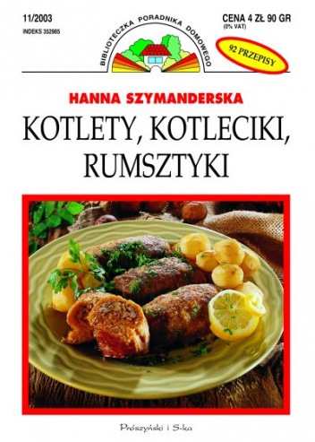 Kotlety, kotleciki, rumsztyki - Hanna Szymanderska