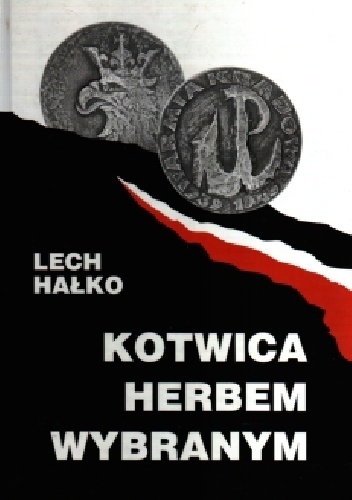 Kotwica herbem wybranym - Lech Hałko