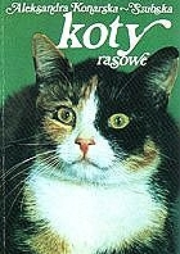 Koty rasowe - Aleksandra Konarska-Szubska