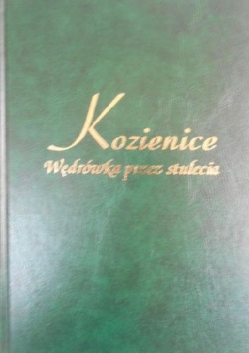 Kozienice. Wędrówka przez stulecia. - Eugeniusz Jaworski
