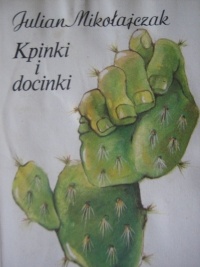 Kpinki i docinki: Z zapisków o satyrze poznańskiej - Julian Mikołajczak