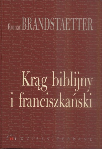 Krąg biblijny i franciszkański - Roman Brandstaetter