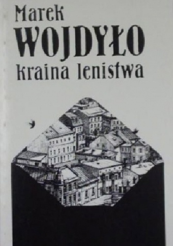 Kraina lenistwa - Marek Wojdyło