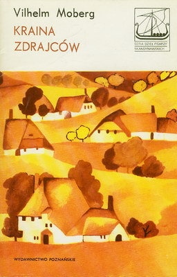 Kraina zdrajców : opowieść o ludziach zapomnianych przez historię - Vilhelm Moberg