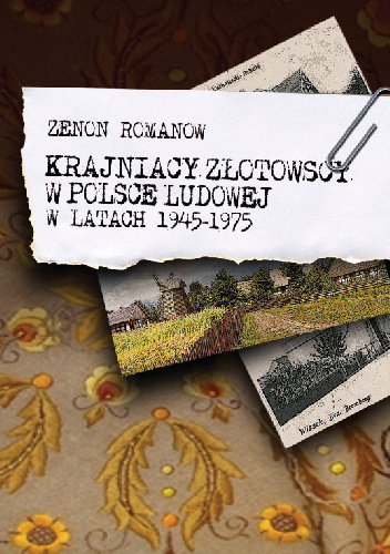 Krajniacy złotowscy w Polsce Ludowej w latach 1945-1975 - Zenon Romanow