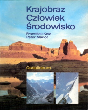 Krajobraz, człowiek, środowisko - František Kele, Peter Mariot
