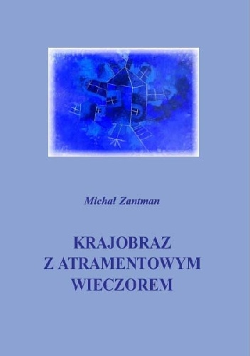Krajobraz z atramentowym wieczorem - Michał Zantman