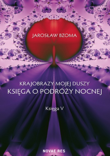 Krajobrazy mojej duszy. Księga V - Jarosław Bzoma