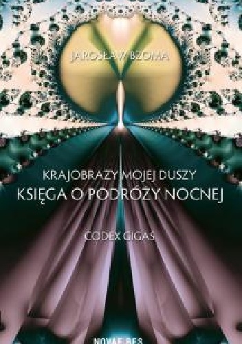 Krajobrazy mojej duszy. Księga VI. Codex Gigas - Jarosław Bzoma