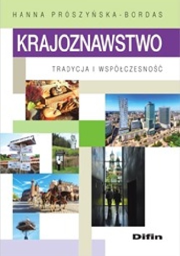 Krajoznawstwo. Tradycja i współczesność - Hanna Prószyńska-Bordas