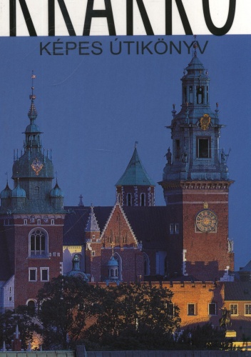 Krakko. Kepes utikonyv - Kazimierz Kuczman