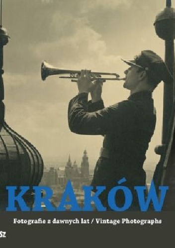 Kraków. Fotografie z dawnych lat