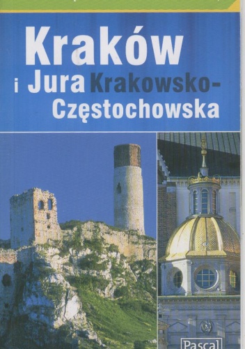 Kraków i Jura Krakowsk0-Częstochowska. Przewodnik kieszonkowy - praca zbiorowa