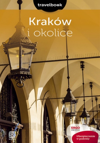 Kraków i okolice. Travelbook. Wydanie 2 - praca zbiorowa